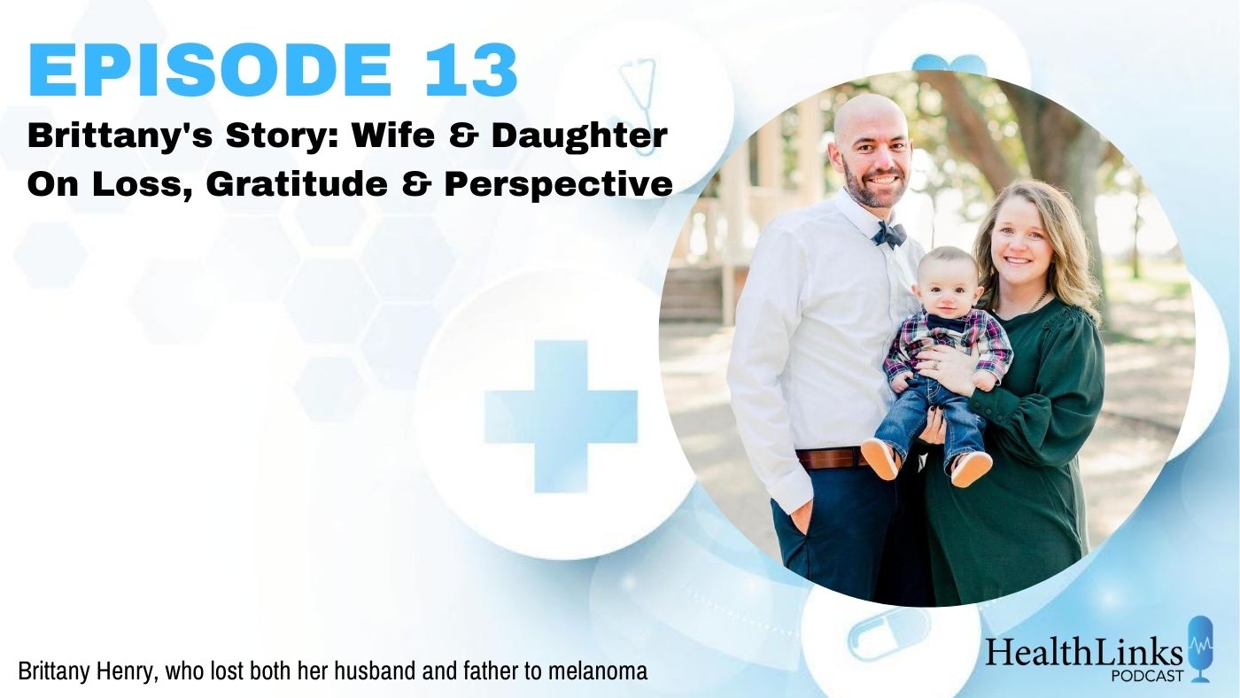 Podcast Episode 13: Brittany's Story: Wife & Daughter On Loss, Gratitude & Perspective