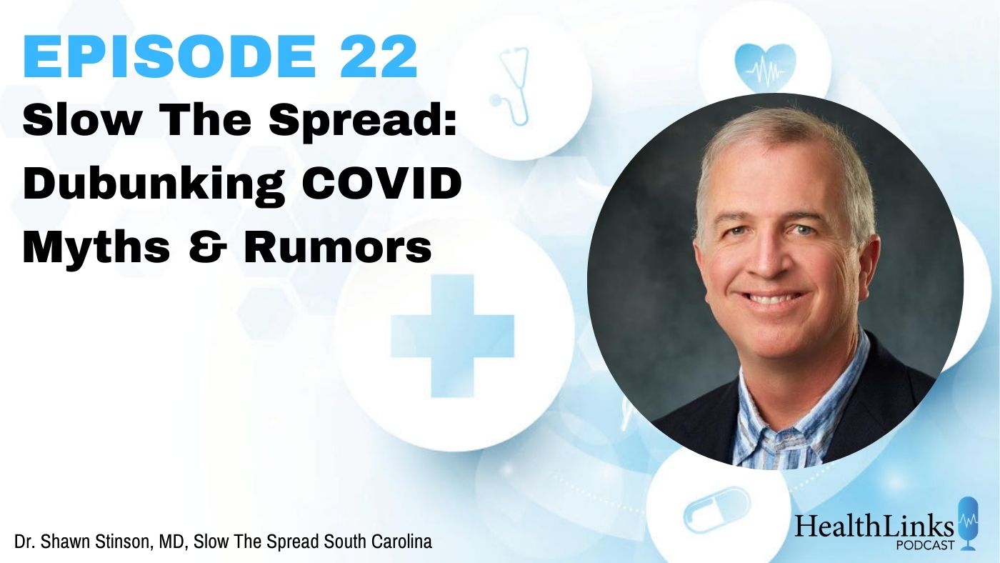 Episode 22: Debunking COVID Myths and Rumors with Slow The Spread SC’s Dr. Shawn Stinson, MD