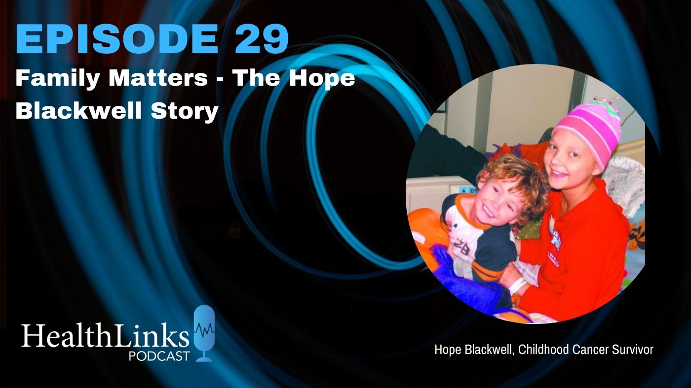 Podcast Episode 29: Family Matters: The Hope Blackwell Story