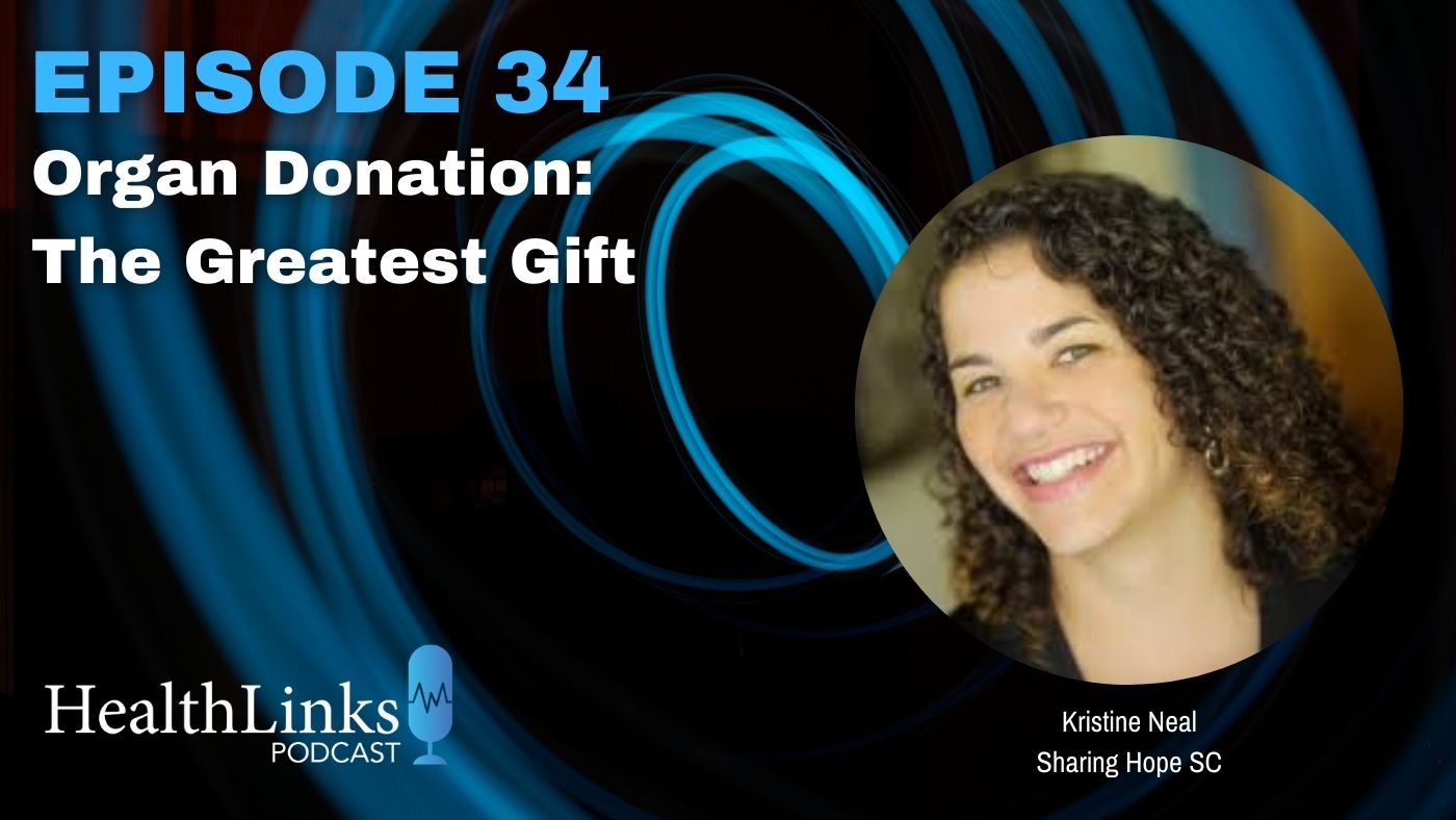 Episode 34: Organ Donation: The Greatest Gift with Kristine Neal of Sharing Hope SC