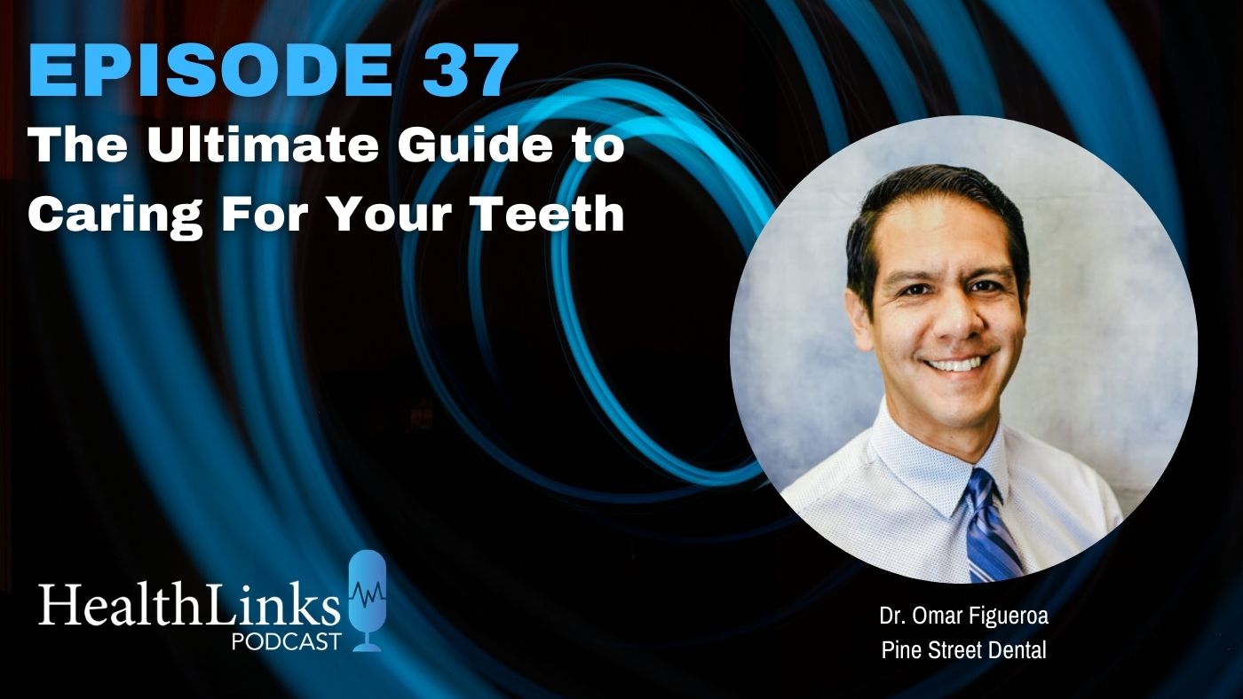 Podcast Episode 37: The Ultimate Guide to Caring for Your Teeth