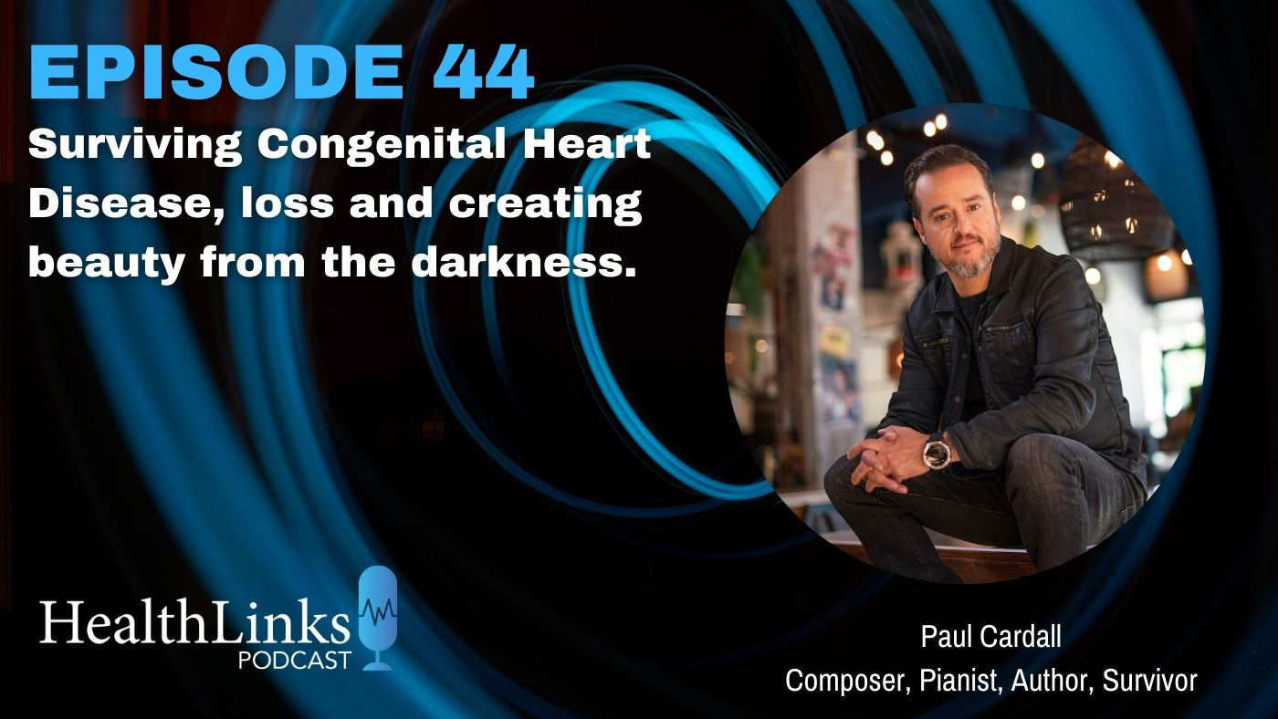 Podcast Episode 44 thumbnail: Surviving Congenital Heart Disease with Paul Cardall