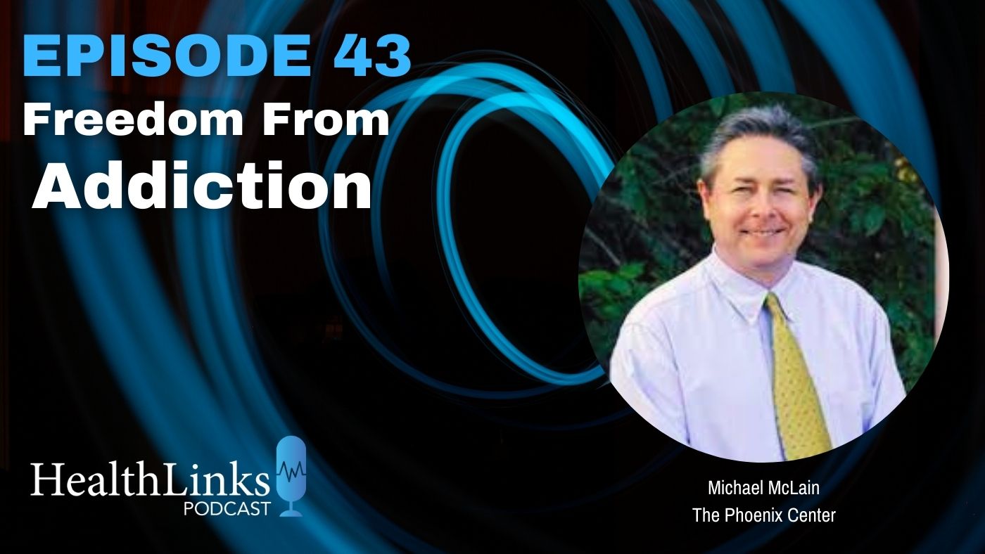 Podcast Episode 43 thumbnail: Freedom From Addiction, Michael McLain, The Phoenix Center