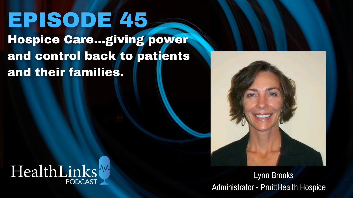 HealthLinks Podcast Episode 45 with Lynn Brooks of PruittHealth Hospice