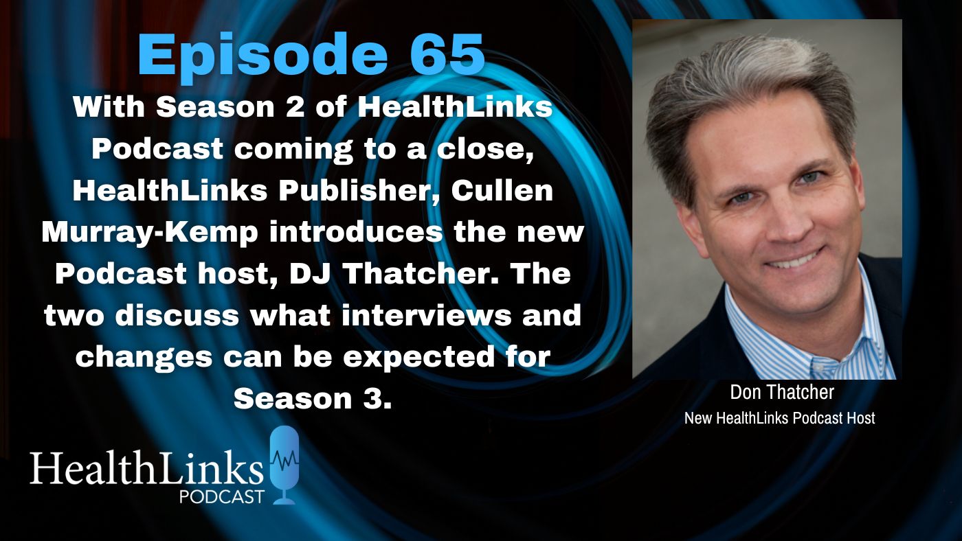 HealthLinks Podcast episode 65 thumbnail. Introducing host DJ Thatcher and season 3!