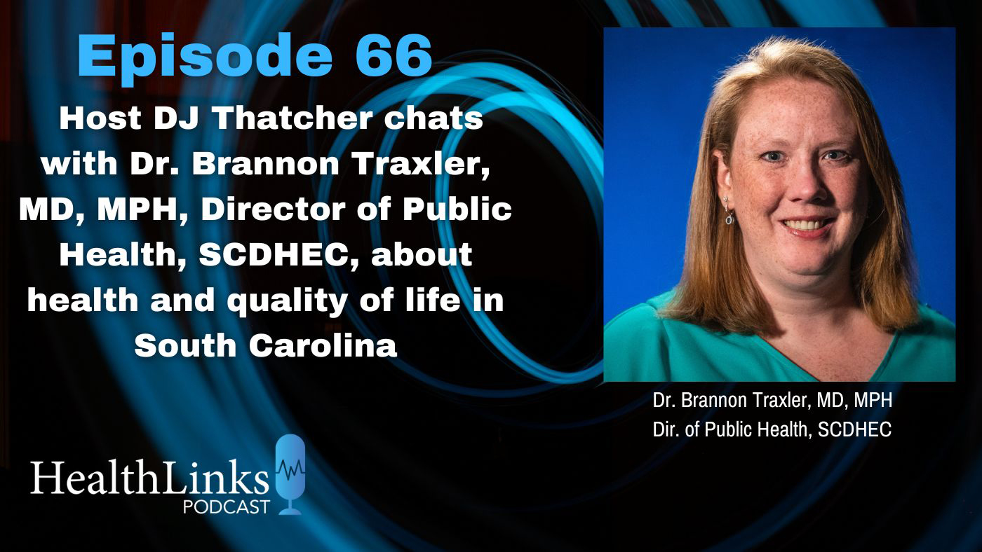 Episode 66: Dr. Brannon Traxler, the Director of Public Health for SCDHEC.