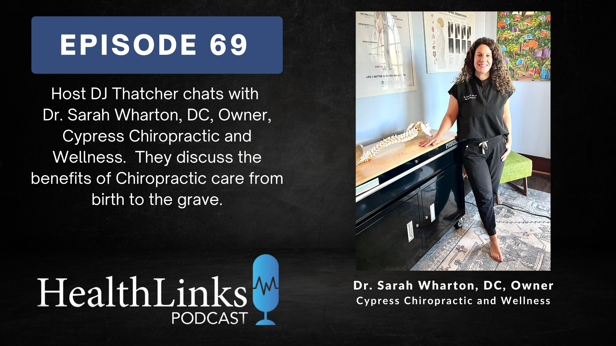 HealthLinks Podcast Episode 69: Dr. Sarah Wharton, DC, Owner of Cypress Chiropractic & Wellness