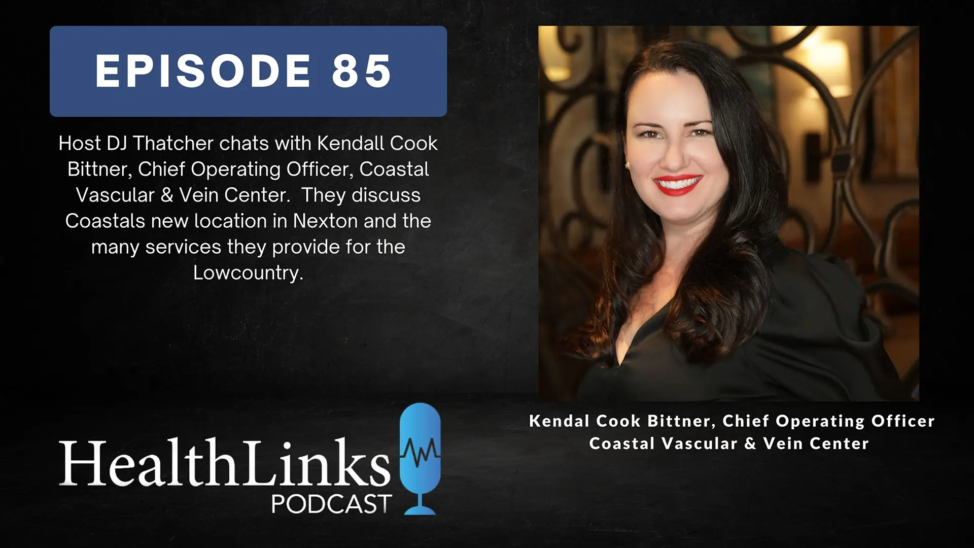 HealthLinks Podcast 85: Kendal Cook Bittner, COO of Coastal Vascular & Vein Center