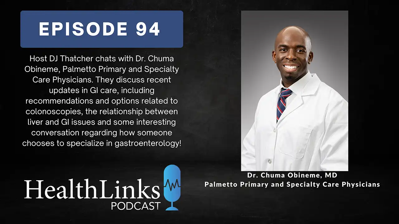 Episode 94 of HealthLinks Podcast featuring Dr. Chuma Obineme of Palmetto Primary Care Physicians