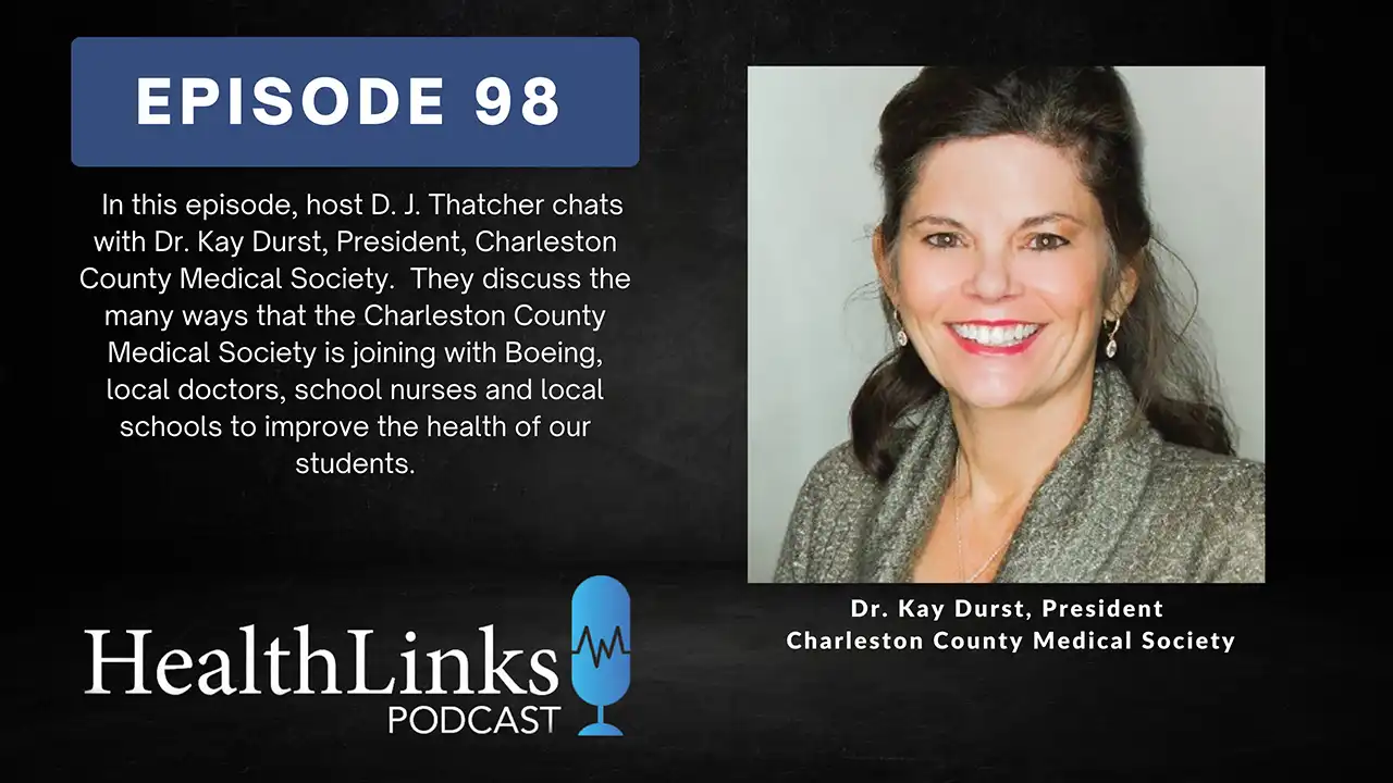 Dr Kay Durst of the Charleston County Medical Society in this episode of HealthLinks Podcast.